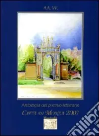Antologia del Premio letterario città di Monza 2007 Compra Oggi Stesso