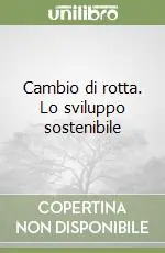 Cambio di rotta. Lo sviluppo sostenibile Saldi