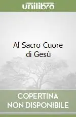 Al Sacro Cuore di Gesù Non Perdere