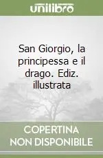 Occasione San Giorgio, la principessa e il drago. Ediz. illustrata