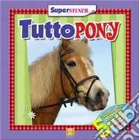 Tuttopony. Ediz. illustrata Occasione Imperdibile