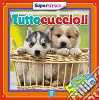 Saldi Tuttocuccioli. Ediz. illustrata