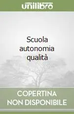 Scuola autonomia qualità Quantità Limitata