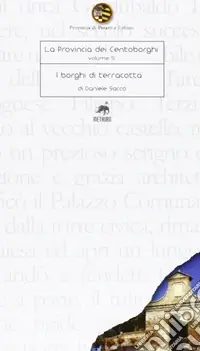 Prezzo Conveniente La Provincia dei Centoborghi. I borghi di terracotta