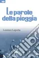 Le parole della pioggia Compra Adesso