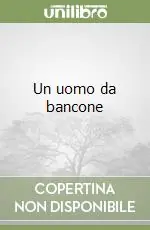 Di Tendenza Un uomo da bancone
