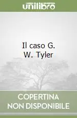 Il caso G. W. Tyler Nuova Collezione