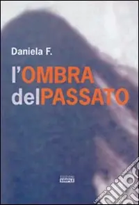 L‘ombra del passato Ultimissimo Modello