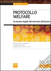 Offerta Del Giorno Protocollo welfare. Le nuove regole del mercato del lavoro