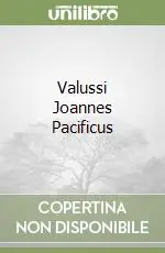 Valussi Joannes Pacificus Ultima Occasione
