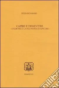 Capire e dissentire. Cicerone e la filosofia di Epicuro Economico