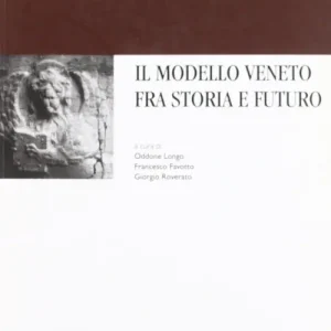 Non Perdere Il modello veneto fra storia e futuro