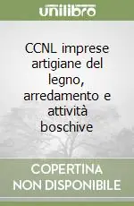 Acquista Ora CCNL imprese artigiane del legno, arredamento e attività boschive
