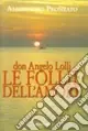 Don Angelo Lolli. Le follie dell‘amore Compra Adesso