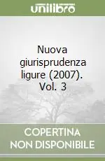 Compra Oggi Stesso Nuova giurisprudenza ligure (2007). Vol. 3