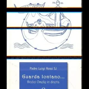 Guarda lontano... Dodici omelie in diretta Vendita Finale