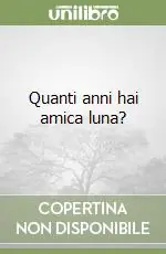 Vendita Finale Quanti anni hai amica luna?