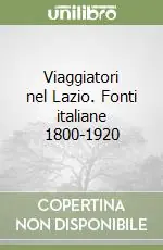 Viaggiatori nel Lazio. Fonti italiane 1800-1920 Prezzo Conveniente