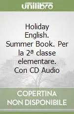 Subito Disponibile Holiday English. Summer Book. Per la 2ª classe elementare. Con CD Audio