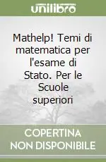 Mathelp! Temi di matematica per l‘esame di Stato. Per le Scuole superiori Popolare