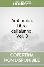 Promozione Esclusiva Ambarabà. Libro dell‘alunno. Vol. 3