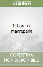 Scelto Dai Clienti Il fiore di madreperla