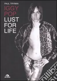 Iggy Pop. Lust for life Prezzo Ridotto
