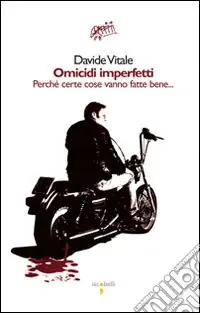 Omicidi imperfetti. Perchè certe cose vanno fatte bene Consegna Rapida