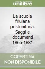 Prezzo Basso La scuola friulana postunitaria. Saggi e documenti 1866-1881