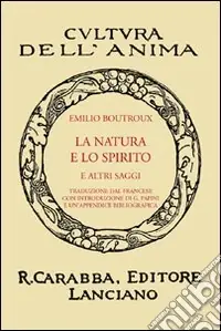 La natura e lo spirito e altri saggi Reso Gratuito