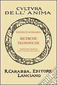 Ricerche filosofiche su la essenza della libertà umana e gli oggetti che vi si collegano (1809) Compra Adesso