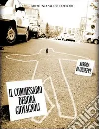 Il commissario Debora Giovagnoli Ultime Pezzi