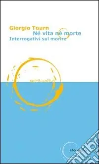 Pagamento Sicuro Né vita né morte. Interrogativi sul morire
