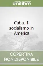 Cuba. Il socialismo in America Offerta Lampo