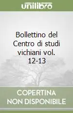 Non Perdere Bollettino del Centro di studi vichiani vol. 12-13