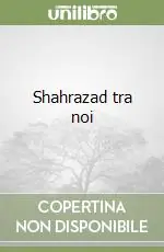 Shahrazad tra noi A Buon Prezzo