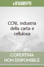 CCNL industria della carta e cellulosa Nuovo Arrivo