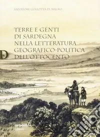 Nuova Collezione Terre e genti di Sardegna nella letteratura geografico-politica dell‘800
