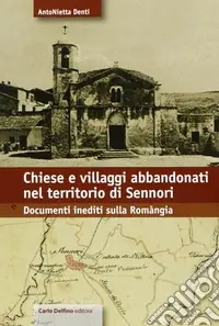 Miglior Prezzo Chiese e villaggi abbandonati nel territorio di Sennori. Documenti inediti sulla Romangia