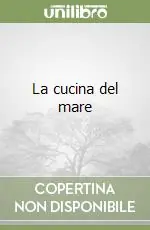 La cucina del mare Non Perdere