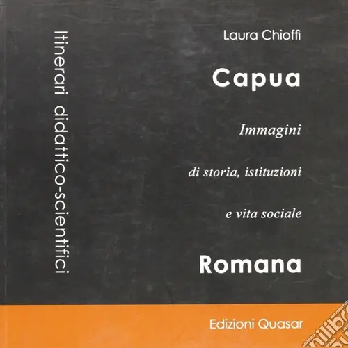 Capua. Immagini di storia, istituzioni e vita sociale Offerta