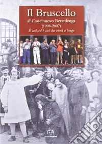 Il Bruscello di Castelnuovo Berardenga (1988-2007) Offerta Lampo