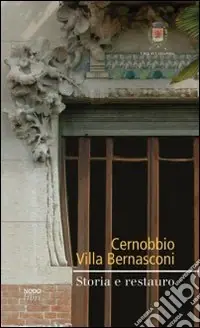 Cernobbio. Villa Bernasconi. Storia e restauro Compra Oggi Stesso