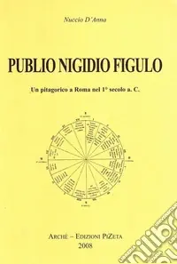 Publio Nigidio Figulo. Un pitagorico a Roma nel 1°secolo a. C. Miglior Prezzo