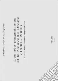 Les néo-paganismes et la Novelle Droite (1980-2006). Pour une autre approche Compra Online