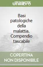 Più Venduto Basi patologiche della malattia. Compendio tascabile
