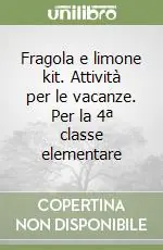 Fragola e limone kit. Attività per le vacanze. Per la 4ª classe elementare Spedizione Espresso
