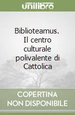 Biblioteamus. Il centro culturale polivalente di Cattolica Sconto