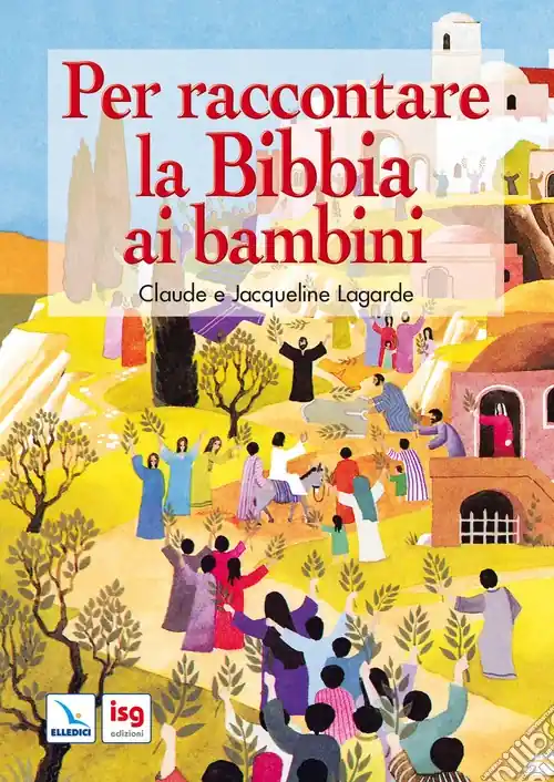 Acquista Ora Per raccontare la Bibbia ai bambini. Ediz. integrale
