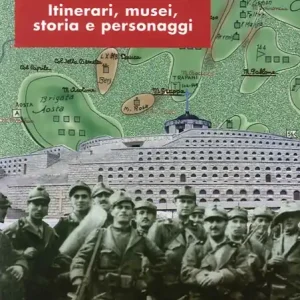 Guida illustrata alla scoperta del monte Grappa nella grande guerra. Itinerari, musei, storia e personaggi Vendita Finale